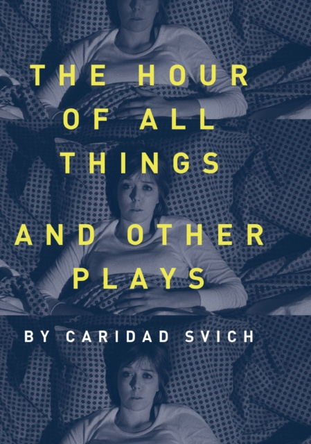 E-kniha Hour of All Things and Other Plays Caridad Svich