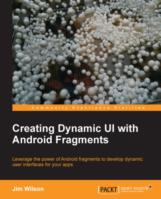 E-book Creating Dynamic UI with Android Fragments Jim Wilson
