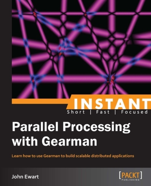 E-knjiga Instant Parallel processing with Gearman John Ewart