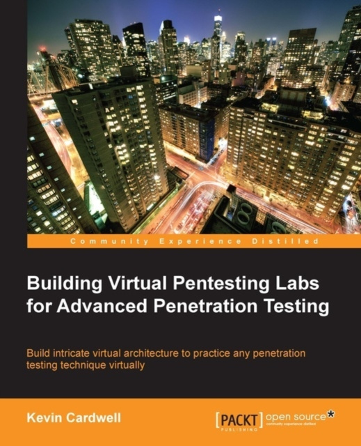 E-knjiga Building Virtual Pentesting Labs for Advanced Penetration Testing Kevin Cardwell