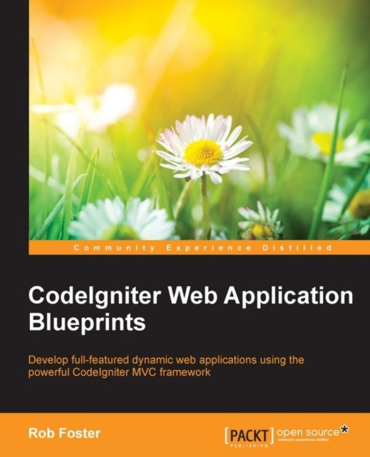 E-knjiga CodeIgniter Web Application Blueprints Rob Foster