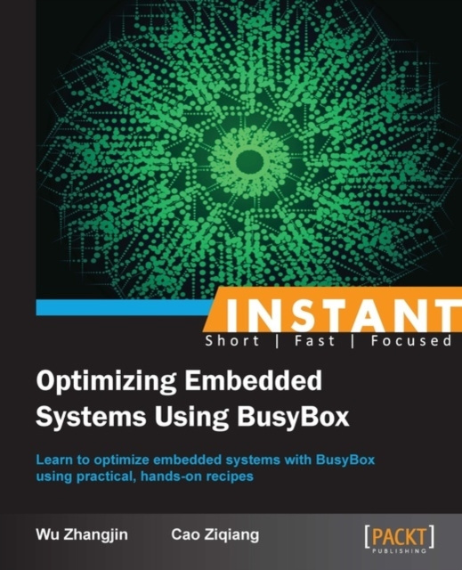 E-knjiga Instant Optimizing Embedded Systems using Busybox Wu Zhangjin
