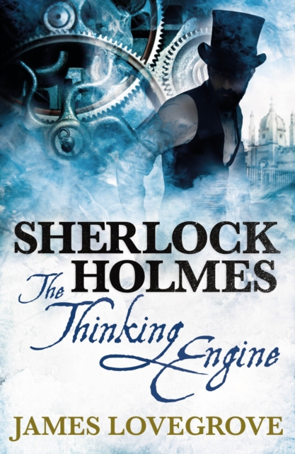 E-kniha Sherlock Holmes: The Thinking Engine James Lovegrove