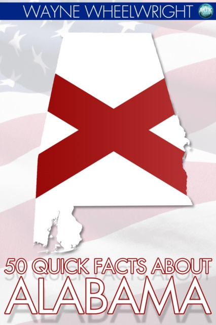 E-kniha 50 Quick Facts about Alabama Wayne Wheelwright
