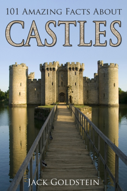 E-knjiga 101 Amazing Facts about Castles Jack Goldstein