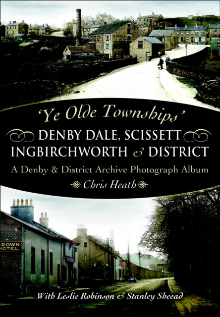E-kniha Denby Dale, Scissett, Ingbirchworth & District Chris Heath