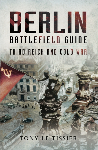 E-book Berlin Battlefield Guide Tony Le Tissier