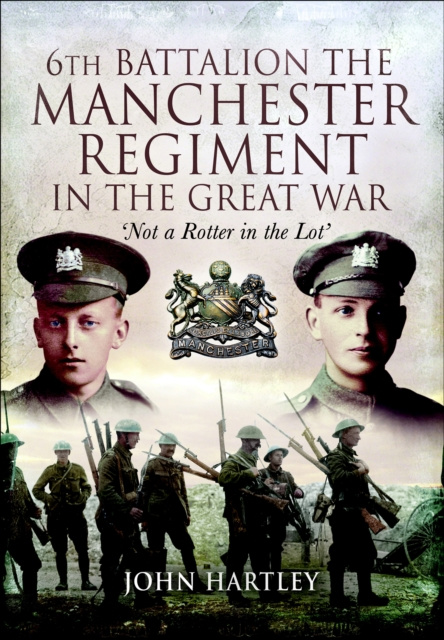 E-kniha 6th Battalion, The Manchester Regiment in the Great War John Hartley