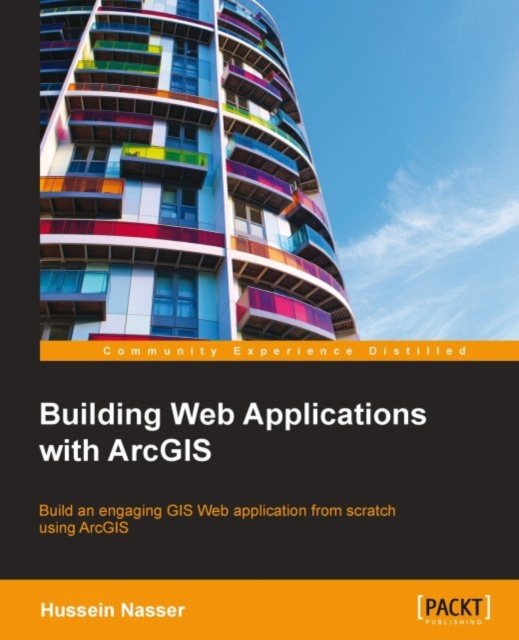 E-kniha Building Web Applications with ArcGIS Hussein Nasser