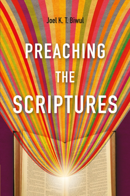 E-knjiga Preaching the Scriptures Joel K. T. Biwul