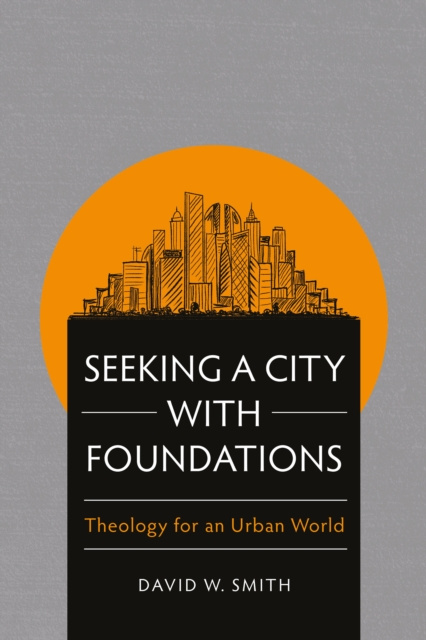 E-kniha Seeking a City with Foundations David W. Smith