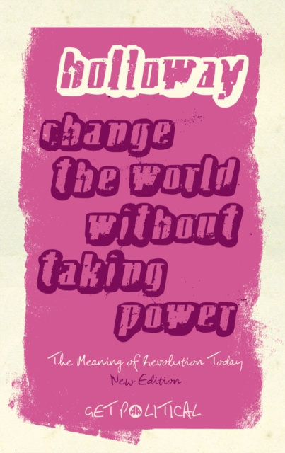 E-kniha Change the World Without Taking Power John Holloway