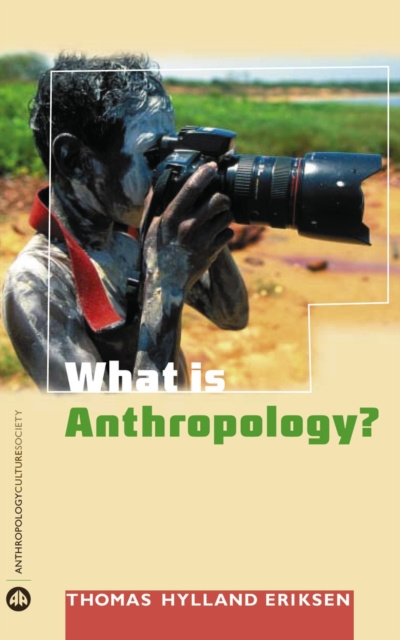E-kniha What is Anthropology? Thomas Hylland Eriksen