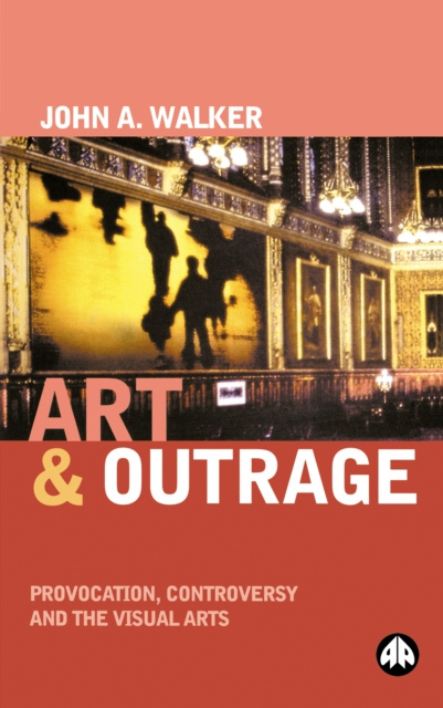 E-kniha Art &amp;amp;amp;amp;amp;amp;amp;amp;amp;amp; Outrage John A. Walker