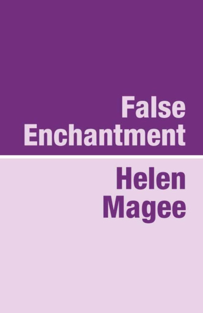 E-kniha False Enchantment Helen Magee