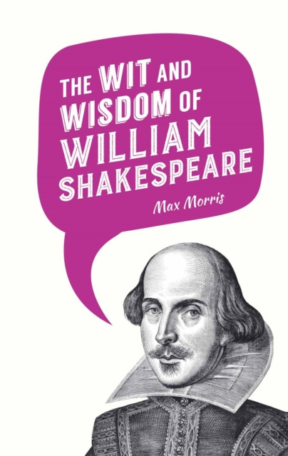E-kniha Wit and Wisdom of William Shakespeare Max Morris