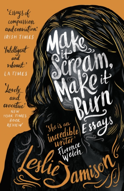E-book Make It Scream, Make It Burn Leslie Jamison