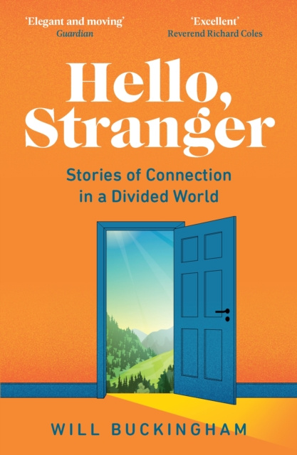 E-book Hello, Stranger: Stories of Connection in a Divided World Will Buckingham