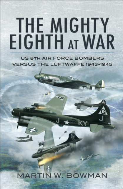 E-kniha Mighty Eighth at War Martin W. Bowman