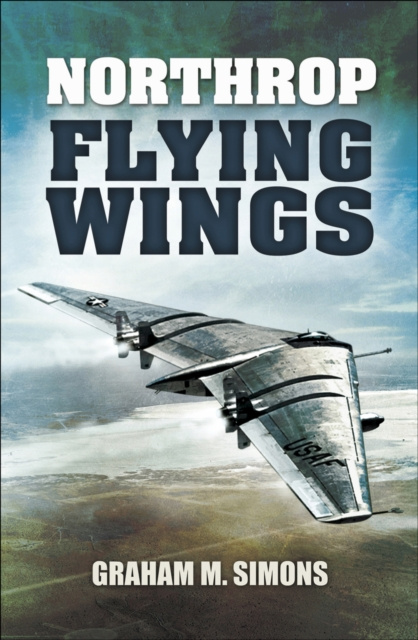 E-kniha Northrop Flying Wings Graham M. Simons