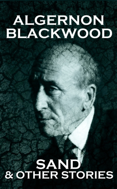 E-book Sand & Other Stories Algernon Blackwood