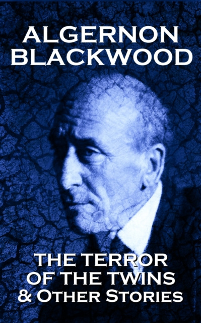 E-knjiga Terror Of The Twins & Other Stories Algernon Blackwood