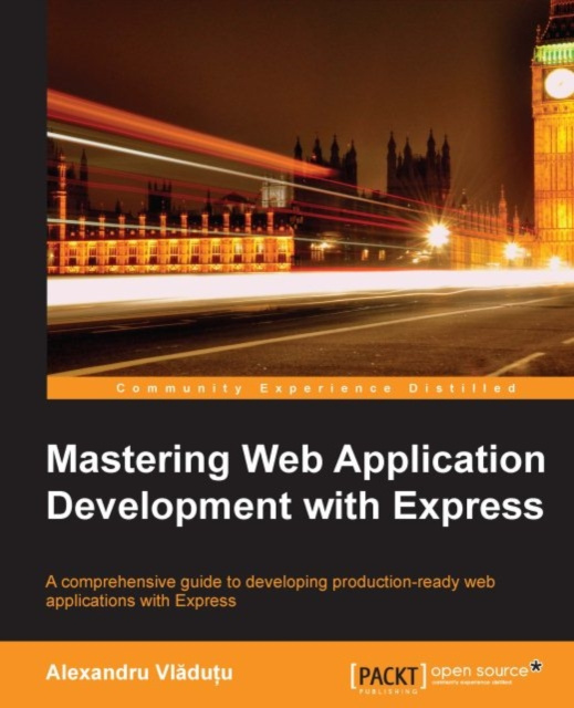 E-knjiga Mastering Web Application Development with Express Alexandru Vladutu