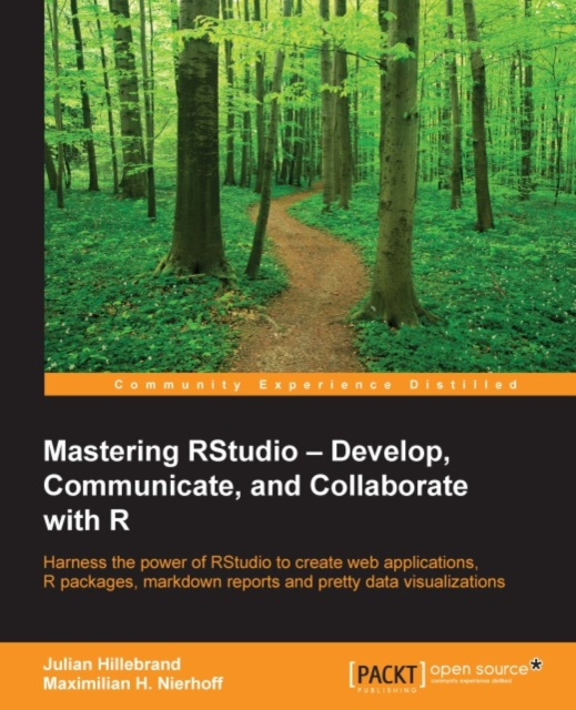 E-book Mastering RStudio - Develop, Communicate, and Collaborate with R Julian Hillebrand