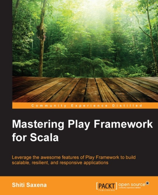 E-book Mastering Play Framework for Scala Shiti Saxena