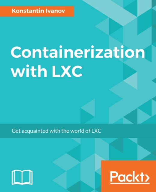 E-book Containerization with LXC Konstantin Ivanov