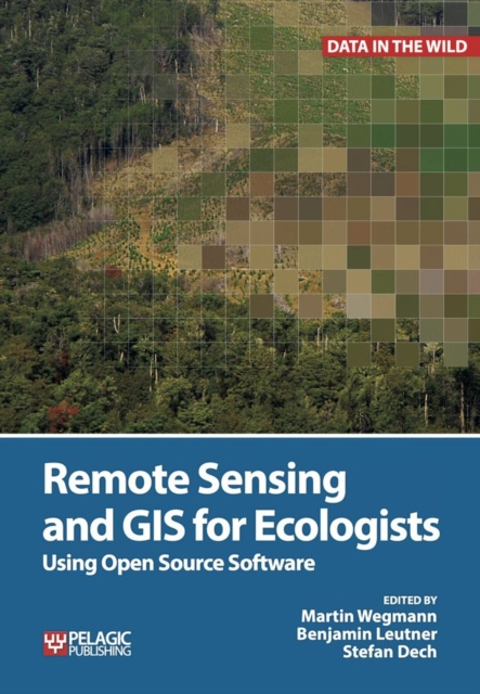 E-kniha Remote Sensing and GIS for Ecologists Martin Wegmann