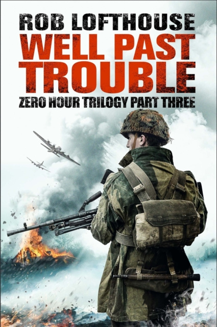 E-book Zero Hour Trilogy: Well Past Trouble Rob Lofthouse