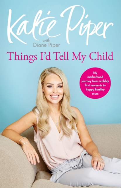 E-kniha Things I'd Tell My Child Katie Piper