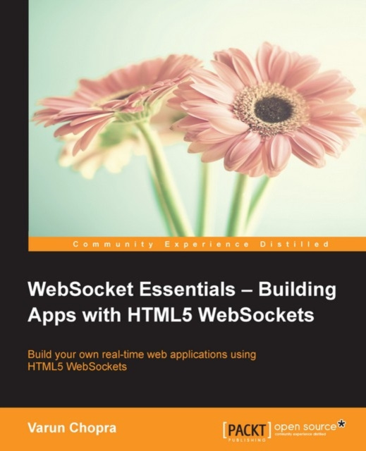 E-book WebSocket Essentials - Building Apps with HTML5 WebSockets Varun Chopra