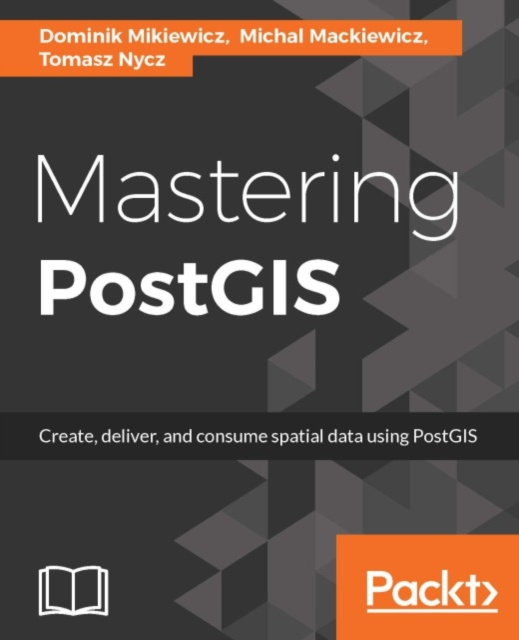 E-kniha Mastering PostGIS Dominik Mikiewicz