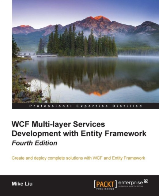 E-book WCF Multi-layer Services Development with Entity Framework - Fourth Edition Mike Liu
