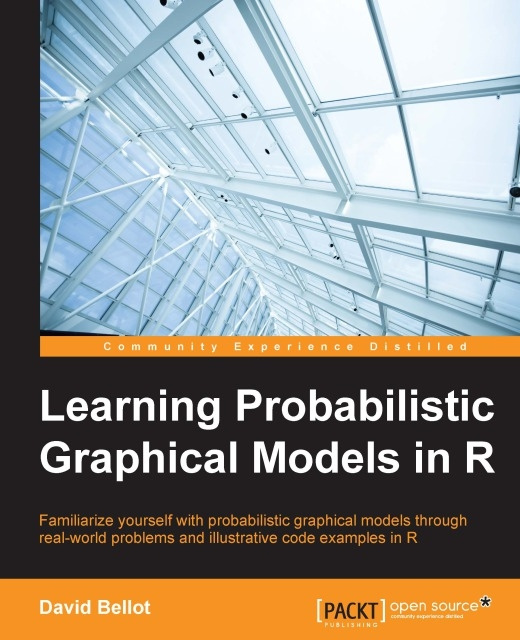 E-Book Learning Probabilistic Graphical Models in R David Bellot