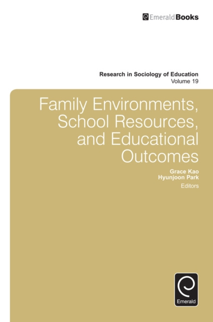 E-Book Family Environments, School Resources, and Educational Outcomes Grace Kao
