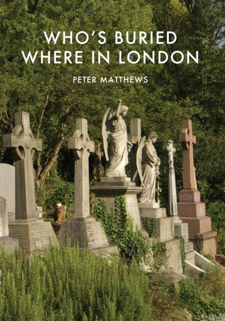 E-Book Who s Buried Where in London Matthews Peter Matthews