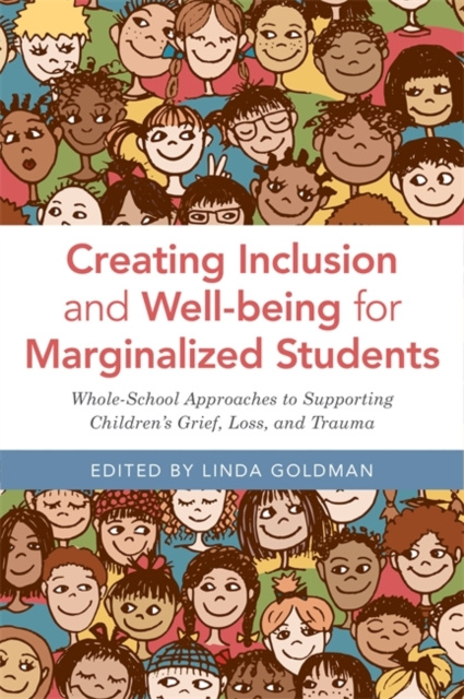 E-kniha Creating Inclusion and Well-being for Marginalized Students Linda Goldman