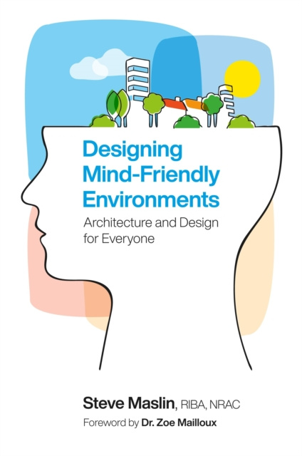 E-Book Designing Mind-Friendly Environments Steve Maslin