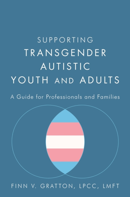 E-Book Supporting Transgender Autistic Youth and Adults Finn V. Gratton