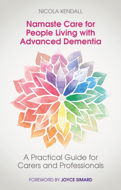 E-kniha Namaste Care for People Living with Advanced Dementia Nicola Kendall