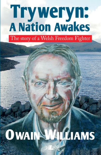 E-knjiga Tryweryn - A Nation Awakes - The Story of a Welsh Freedom Fighter Williams Owain Williams