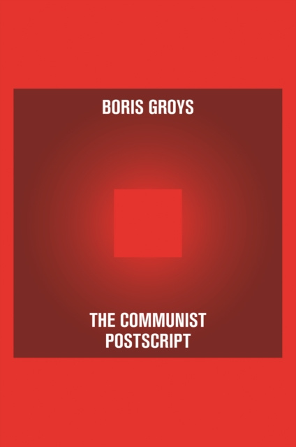 Libro elettronico Communist Postscript Boris Groys