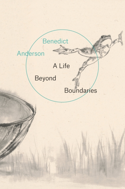 E-kniha Life Beyond Boundaries Benedict Anderson