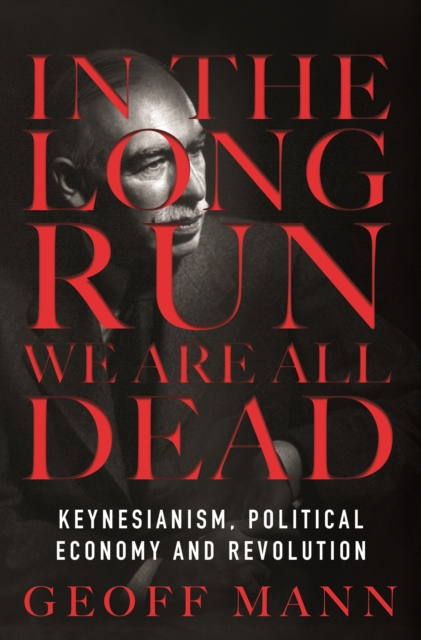 E-book In the Long Run We Are All Dead Geoff Mann