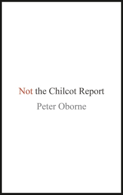 E-book Not the Chilcot Report Peter Oborne