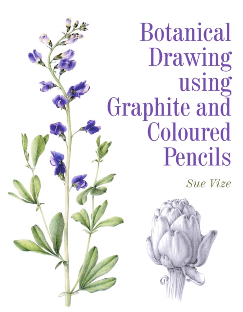 E-kniha Botanical Drawing using Graphite and Coloured Pencils Sue Vize