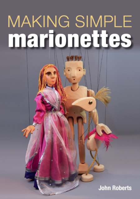 E-kniha Making Simple Marionettes John Roberts